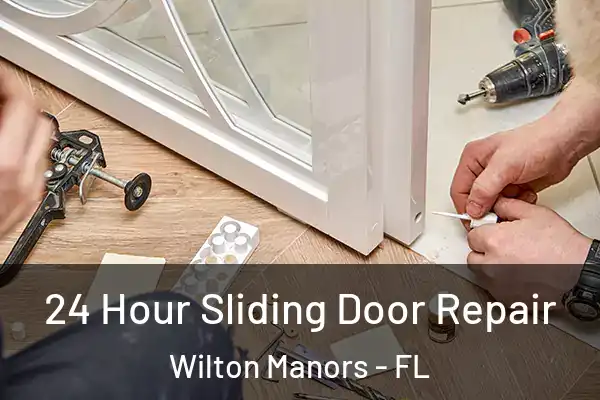 24 Hour Sliding Door Repair Wilton Manors - FL