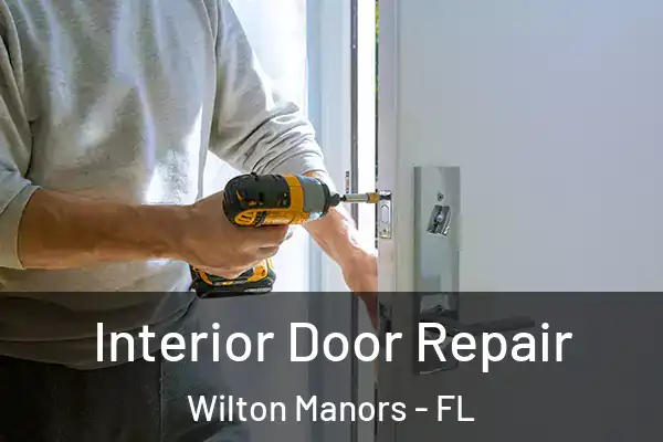 Interior Door Repair Wilton Manors - FL