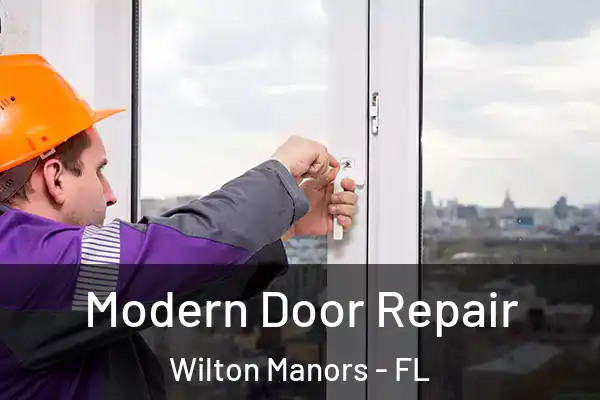 Modern Door Repair Wilton Manors - FL
