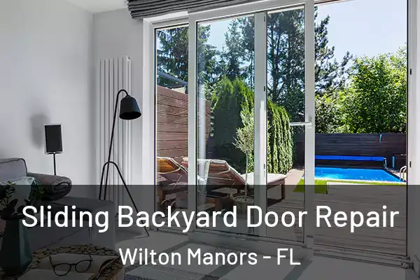 Sliding Backyard Door Repair Wilton Manors - FL