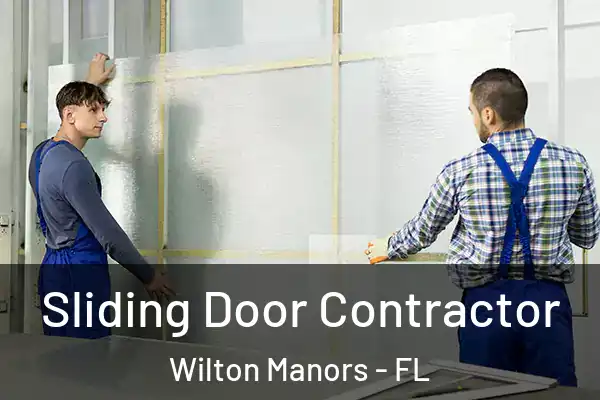 Sliding Door Contractor Wilton Manors - FL