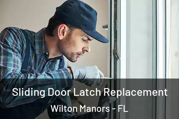 Sliding Door Latch Replacement Wilton Manors - FL