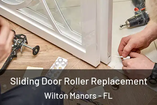 Sliding Door Roller Replacement Wilton Manors - FL