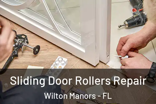 Sliding Door Rollers Repair Wilton Manors - FL