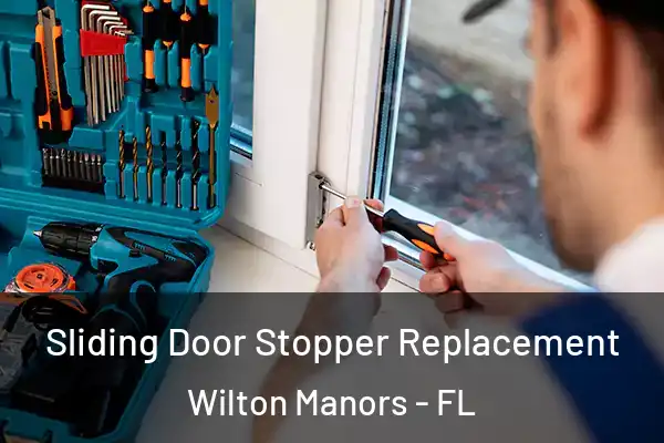 Sliding Door Stopper Replacement Wilton Manors - FL
