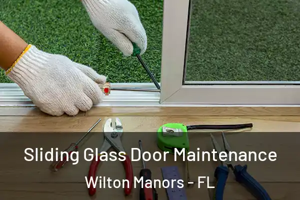 Sliding Glass Door Maintenance Wilton Manors - FL