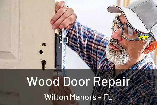 Wood Door Repair Wilton Manors - FL